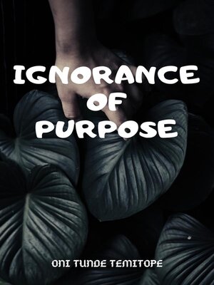 cover image of Ignorance of Purpose